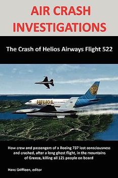 Paperback Air Crash Investigations: The Crash of Helios Airways Flight 522 Book