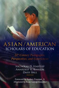 Hardcover Asian/American Scholars of Education: 21st Century Pedagogies, Perspectives, and Experiences Book