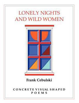 Paperback Lonely Nights and Wild Women: Concrete Visual Shaped Poems Book