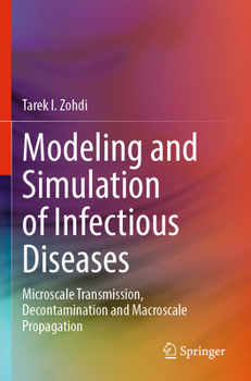 Paperback Modeling and Simulation of Infectious Diseases: Microscale Transmission, Decontamination and Macroscale Propagation Book