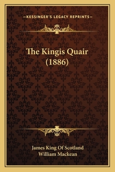 Paperback The Kingis Quair (1886) Book