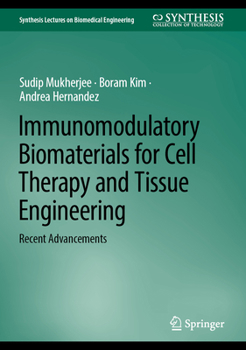 Hardcover Immunomodulatory Biomaterials for Cell Therapy and Tissue Engineering: Recent Advancements Book