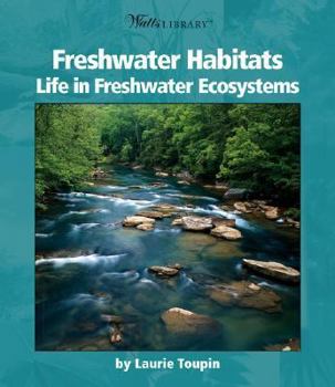 Library Binding Freshwater Habitats: Life in Freshwater Ecosystems Book