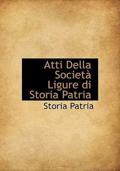 Hardcover Atti Della Societ Ligure Di Storia Patria [Italian] Book