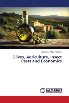 Olives, Agriculture, Insect Pests and Economics