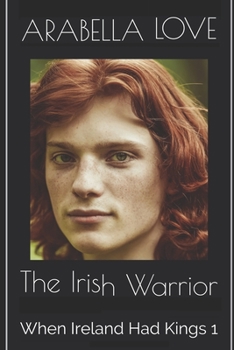 The Irish Warrior: When Ireland Had Kings 1