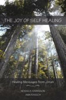 Paperback The Joy of Self Healing: Healing Messages from Jonah Book