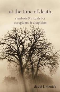 Paperback At the Time of Death: Symbols & Rituals for Caregivers & Chaplains Book