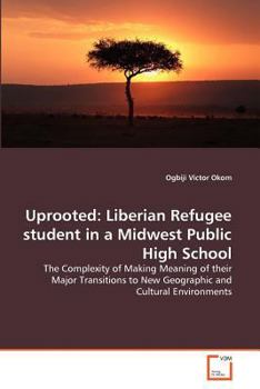 Paperback Uprooted: Liberian Refugee student in a Midwest Public High School Book