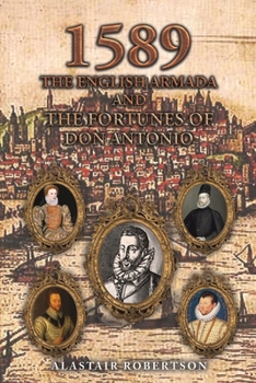 Paperback 1589 - The English Armada and the Fortunes of Don Antonio Book