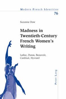 Paperback Madness in Twentieth-Century French Women's Writing: Leduc, Duras, Beauvoir, Cardinal, Hyvrard Book