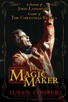 Hardcover The Magic Maker: A Portrait of John Langstaff and His Revels Book