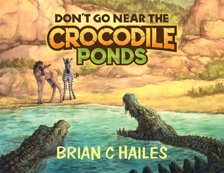 Paperback Don't Go Near the Crocodile Ponds Book