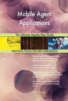 Paperback Mobile Agent Applications The Ultimate Step-By-Step Guide Book