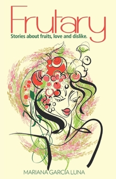 Paperback Frutary. Stories about Fruits, Love and Dislike. Book