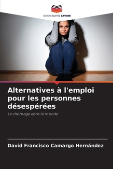 Paperback Alternatives à l'emploi pour les personnes désespérées [French] Book