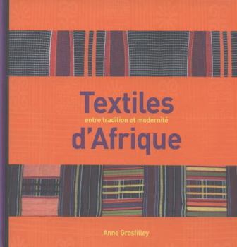 Paperback TEXTILES D'AFRIQUE, ENTRE TRADITION ET MODERNITE [French] Book