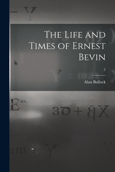 Paperback The Life and Times of Ernest Bevin; 2 Book