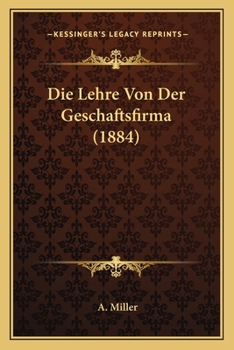 Paperback Die Lehre Von Der Geschaftsfirma (1884) [German] Book