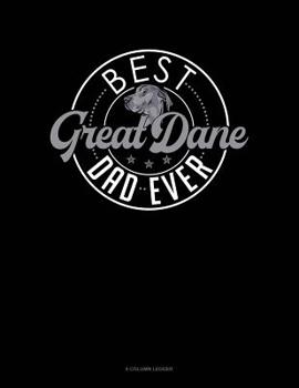 Paperback Best Great Dane Dad Ever: 8 Column Ledger Book