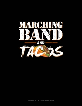 Paperback Marching Band And Tacos: Monthly Bill Planner & Organizer Book