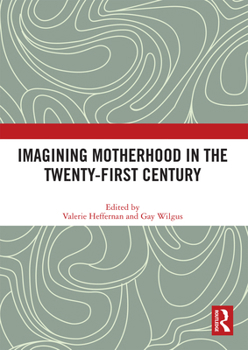Paperback Imagining Motherhood in the Twenty-First Century Book