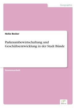 Paperback Parkraumbewirtschaftung und Geschäftsentwicklung in der Stadt Bünde [German] Book