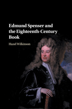 Paperback Edmund Spenser and the Eighteenth-Century Book