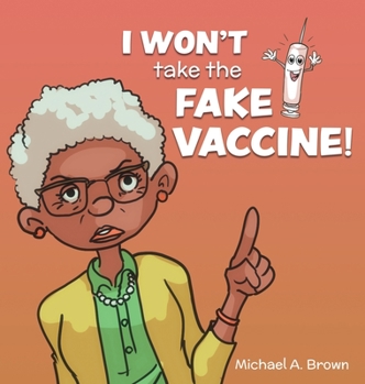 Hardcover I Won't Take the Fake Vaccine! Book
