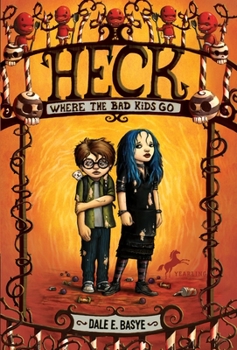Heck: Where the Bad Kids Go - Book #1 of the Nine Circles of Heck