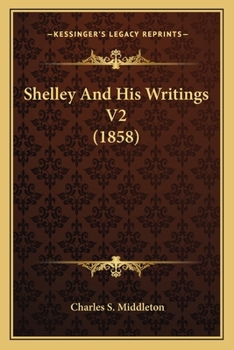 Paperback Shelley And His Writings V2 (1858) Book