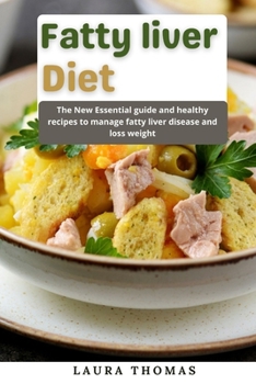 Paperback Fatty Liver Diet: The new essential guide and healthy recipes to manage fatty liver disease and loss weight Book