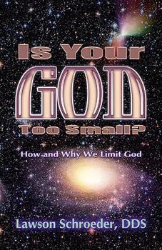 Paperback Is Your God Too Small? How and Why We Limit God Book
