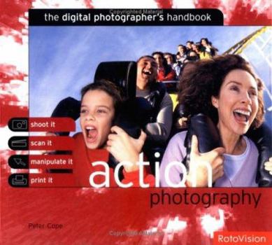 Paperback Action Photography: The Digital Photographer's Handbook Book