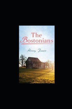 Paperback The Bostonians: Classic Original Edition (Annotated) Book