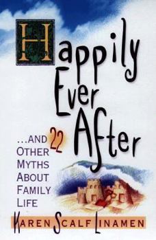 Paperback Happily Ever After: And 21 Other Myths about Family Life Book