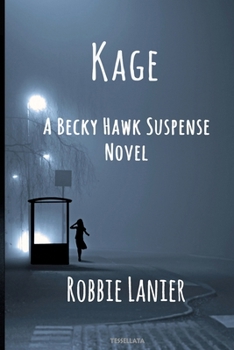 Paperback Kage: A Becky Hawk Suspense Novel Book