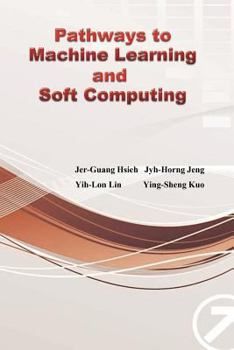 Paperback Pathways to Machine Learning and Soft Computing Book