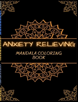 Paperback ANXIETY RELIEVING Mandala Coloring Book