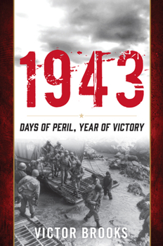 Hardcover 1943: Days of Peril, Year of Victory Book