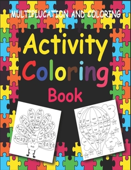 Paperback Activity Coloring Book: Activities Multiplication and Coloring page That Target and Reinforce Skills in Subtraction, Multiplication & More, 6- Book