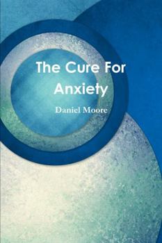 Paperback The Cure For Anxiety Book