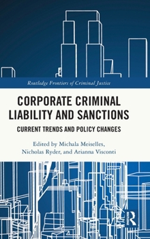 Hardcover Corporate Criminal Liability and Sanctions: Current Trends and Policy Changes Book