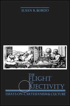 Hardcover The Flight to Objectivity: Essays on Cartesianism and Culture (Suny Series in Philosophy) Book