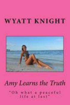 Paperback Amy Learns the Truth: "Amy's Dream turns into a Nightmare" Book