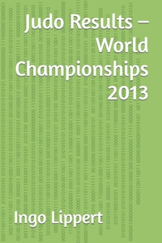 Paperback Judo Results - World Championships 2013 Book