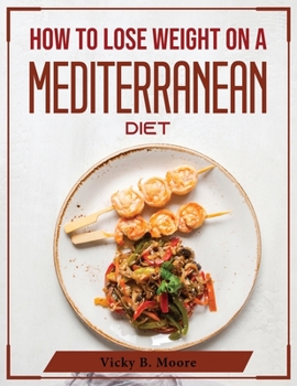 Paperback How to Lose Weight on a Mediterranean Diet Book