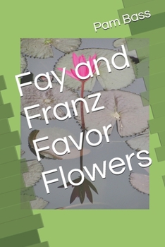 Paperback Fay and Franz Favor Flowers Book