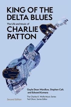 Paperback King of the Delta Blues: The Life and Music of Charlie Patton Book
