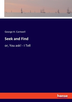 Paperback Seek and Find: or, You ask! - I Tell Book